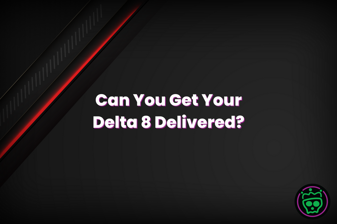 Can You Get Your Delta 8 Delivered?